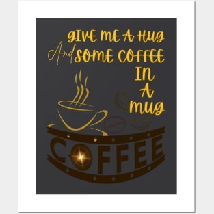 HUG AND A COFFEE MUG Posters and Art